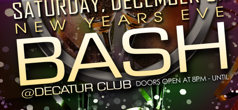 new years eve bash @ decatur club [dec 31st]